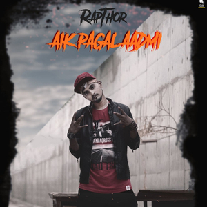 Ek Pagal Adami (feat. Rapthor)