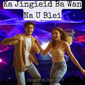 Ka Jingieid Ba Wan Na U Blei