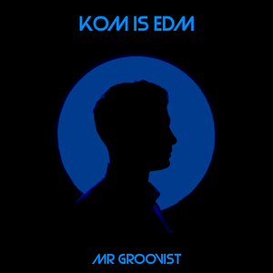Kom Is Edm