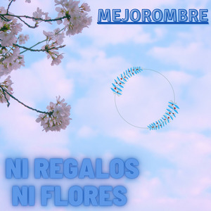 Ni Regalos Ni Flores