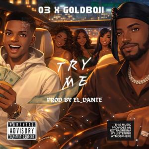 TRY ME (feat. Goldboy)