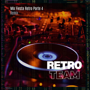 Mix Fiesta Retro Parte 4 (Remix)