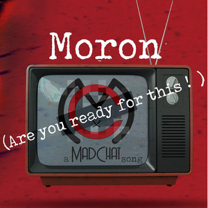 Moron (Are Your Ready for This!)
