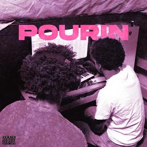 Pourin (feat. Gup)