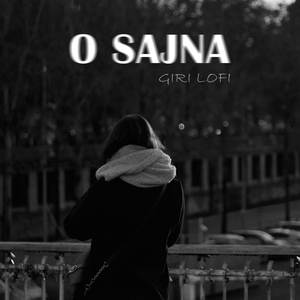 O Sajna (Giri Lofi)