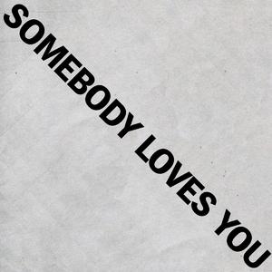 Somebody Loves You