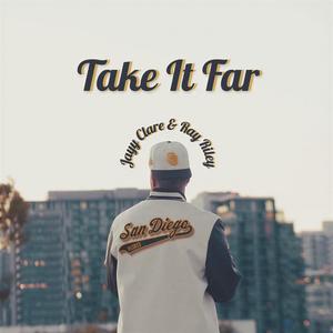 Take It Far (feat. Ray Riley)