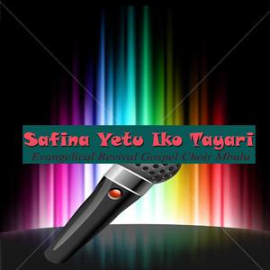 Safina Yetu Iko Tayari