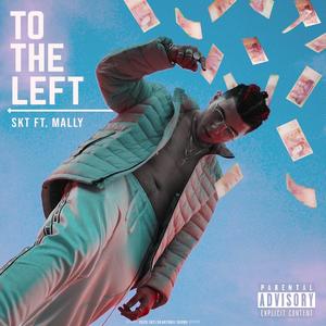 TO THE LEFT (feat. Mally)