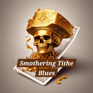 Smothering Tithe Blues