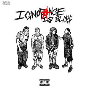 Ignorance is Bliss (feat. SNDMAY, JamezSoFine & Cheff B)
