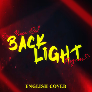 Backlight (From One Piece Red)