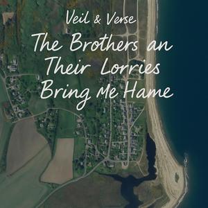 The Bothers an Their Lorries Bring Me Hame