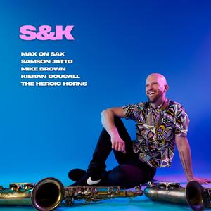 S&K (feat. The Heroic Horns)