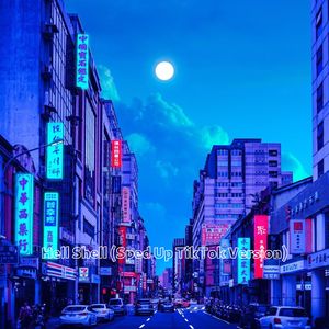 Hell Shell (Sped Up TikTok Version)