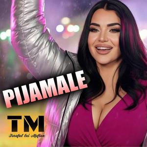 Pijamale (Colaj Trending Manele Noi)