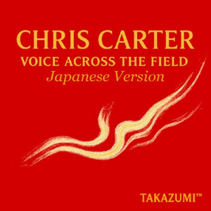 CHRIS CARTER VOICE ACROSS THE FIELD (Japanese version)