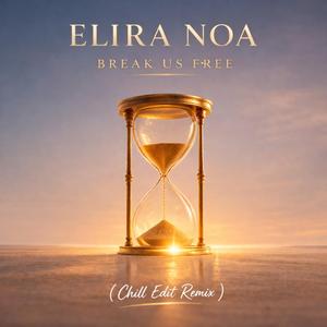 Break Us Free (Chill Edit Remix)