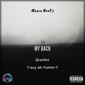 My Back (feat. QuanDre & T-boy dA Master-T)