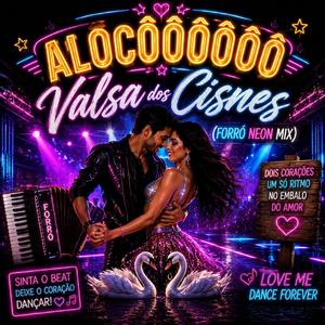 “Valsa dos Cisnes (Forró Neon Mix)”