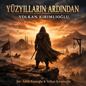 Yüzyılların Ardından (feat. Adem Eminoğlu)