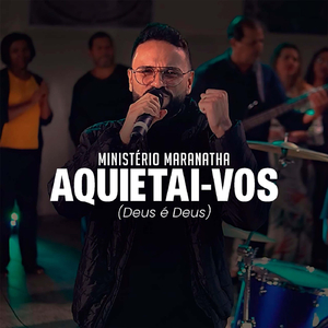 Aquietai-Vos (Deus É Deus)