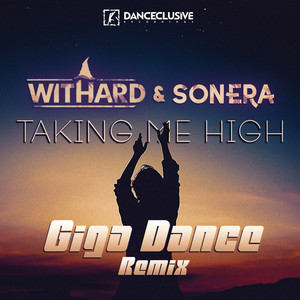 Takin' Me High (Giga Dance Remix Extended)
