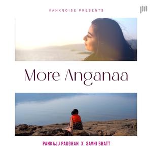 More Anganaa (feat. Savni Bhatt)