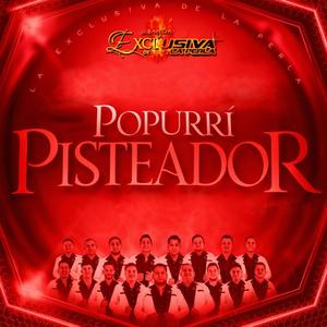 POPURRI PISTEADOR (Banda La Exclusiva de la Perla)
