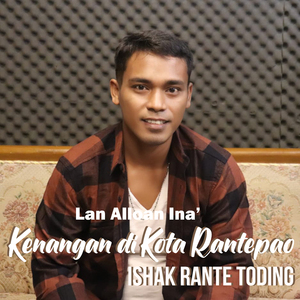 Lan Alloan Ina' (Kenangan DIkota Rantepao)