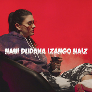 Nahi Dudana Izango Naiz