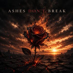 Ashes Don't Break