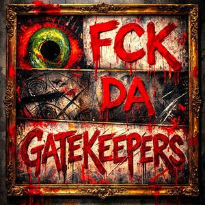 Fck Da Gatekeepers