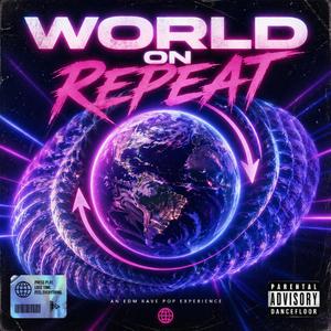 World On Repeat