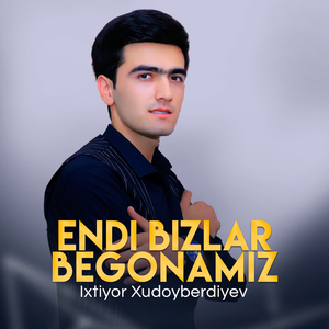 Endi bizlar begonamiz