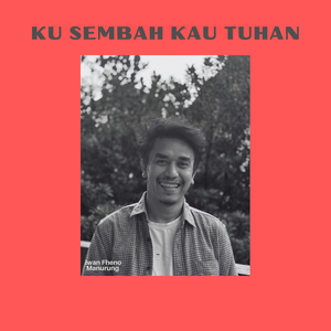 Ku Sembah Kau Tuhan