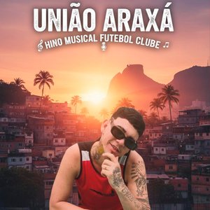 União Araxá - Hino Musical Futebol Clube