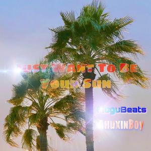 (已售断)Just want to be your sun