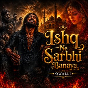 Ishq Ne Sarbhi Banaya