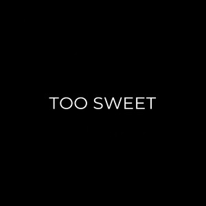 Too Sweet