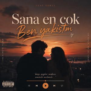 Sana en cok ben yaktistim