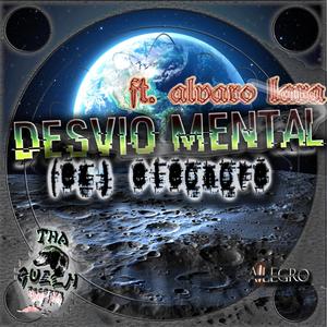 Desvío Mental (feat. Alvaro Lara G)