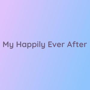 My Happily Ever After