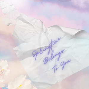 Springtime Belongs to You