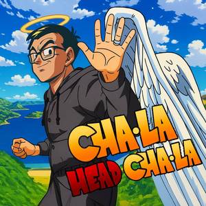 CHA-LA HEAD-CHA-LA