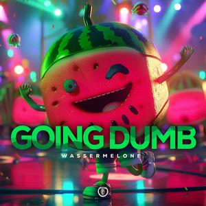 Going Dumb (Techno Version)