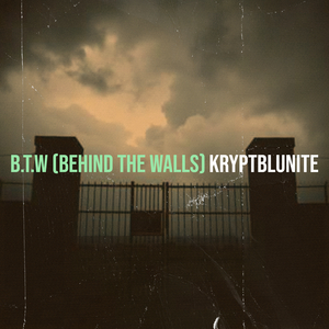 B.T.W (Behind the Walls)