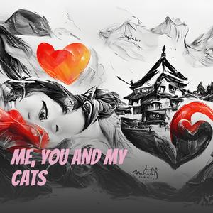 Me, You and my Cats