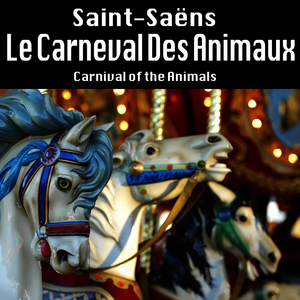 Le Carnaval Des Animaux (Carnival Of The Animals), Zoological Fantasy - Introduction And Royal March Of The Lion