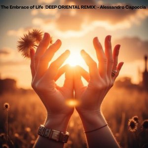 The Embrace of Life (Deep Oriental Remix)